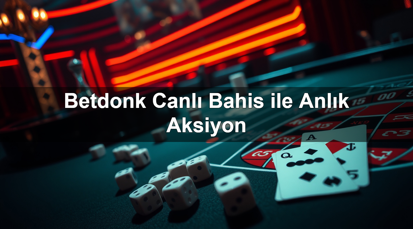 betdonk canl bahis ile anl k aksiyon 1783295270969