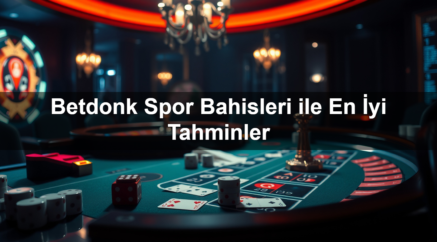 betdonk spor bahisleri ile en i yi tahminler 1783295288652